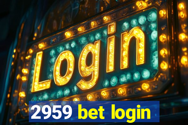 2959 bet login